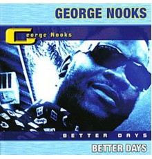 George Nooks - Better Days