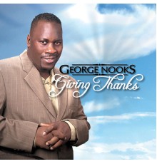 George Nooks - Giving Thanks