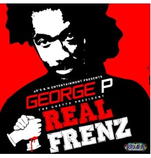 George P - Real Frenz