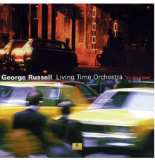 George Russell / Living Time Orchestra - It's About Time