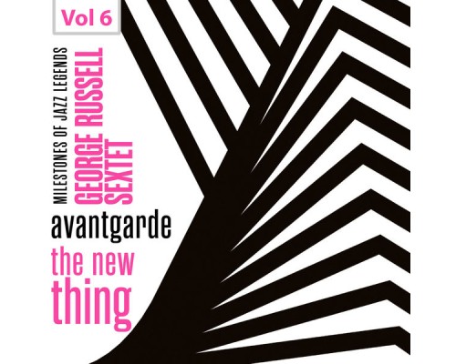George Russell Sextet - Milestones of Jazz Legends - Avantgarde the New Thing, Vol. 6