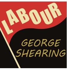 George Shearing - Labour