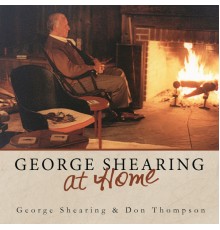 George Shearing featuring Don Thompson - George Shearing at Home
