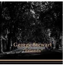 George Stewart - Friends