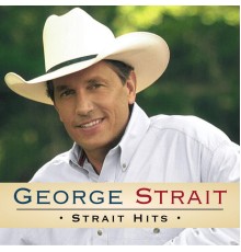 George Strait - Strait Hits