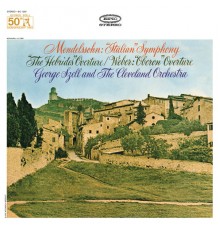 George Szell - Mendelssohn: Symphony No. 4, Op. 90 "Italian" & The Hebrides Overtures - Weber: Overture to Oberon
