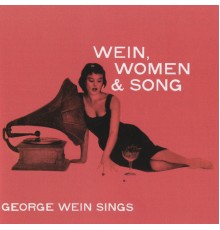 George Wein - Wein, Women & Song