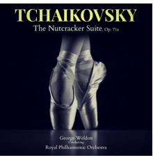 George Weldon & Royal Philharmonic Orchestra - Tchaikovsky: The Nutcracker Suite, Op. 71a