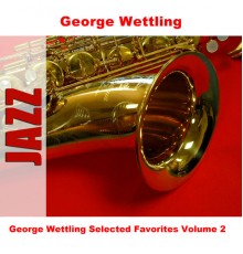 George Wettling - George Wettling Selected Favorites, Vol. 2