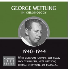 George Wettling - Complete Jazz Series 1940 - 1944