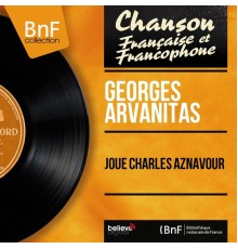 Georges Arvanitas - Joue Charles Aznavour  (Mono Version)
