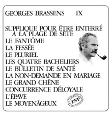Georges Brassens - Georges Brassens IX - Supplique pour être enterré à la plage de Sète