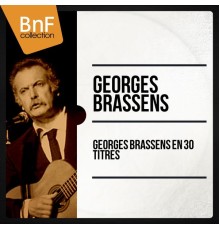 Georges Brassens - Georges Brassens en 30 titres (Mono Version)