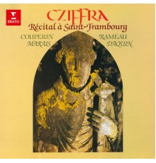 Georges Cziffra - Récital à Saint-Frambourg: Couperin, Rameau, Marais & Daquin