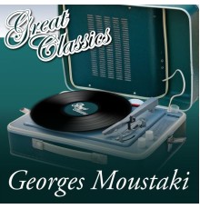 Georges Moustaki - Great Classics