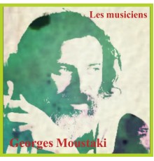 Georges Moustaki - Les musiciens