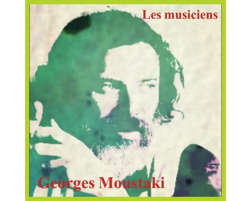 Georges Moustaki - Les musiciens