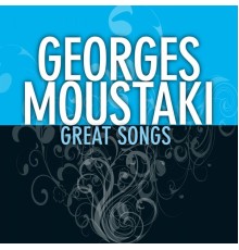 Georges Moustaki - Great Songs