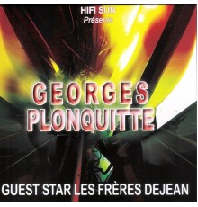 Georges Plonquitte - Georges Plonquitte (feat. Les frères Dejean)