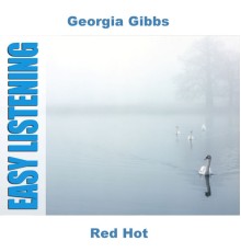 Georgia Gibbs - Red Hot