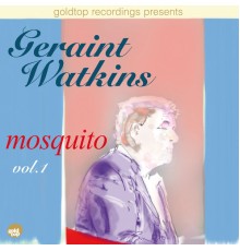 Geraint Watkins - Mosquito Vol. 1