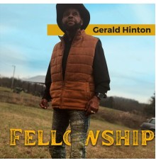 Gerald Hinton - Fellowship