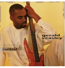 Gerald Veasley - Soul Control