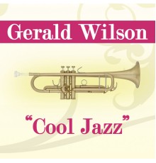 Gerald Wilson - Cool Jazz