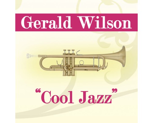 Gerald Wilson - Cool Jazz