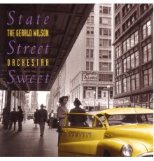 Gerald Wilson - State Street Sweet