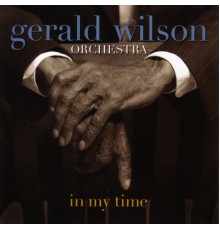 Gerald Wilson - In My Time