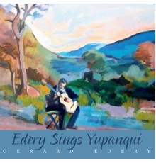 Gerard Edery - Edery Sings Yupanqui