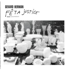 Gerard Herman - Fêta Justice