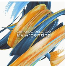 Gerardo Delgado - My Argentina