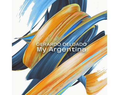 Gerardo Delgado - My Argentina