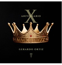 Gerardo Ortiz - Décimo Aniversario