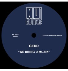 Gerd - We Bring U Muzik