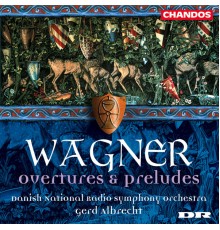 Gerd Albrecht, Danish National Symphony Orchestra - Wagner: Overtures and Preludes