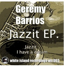 Geremy Barrios - Jazzit EP (Original Mix)