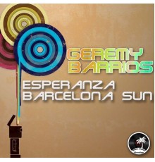 Geremy Barrios - Esperanza / Barcelona Sun (Original Mix)