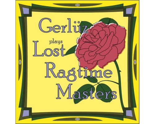 Gerluz - Gerluz plays Lost Ragtime Masters