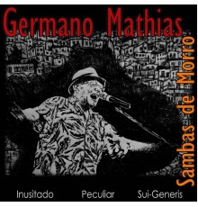 Germano Mathias - Sambas de Morro - Inusitado Peculiar Sui-Generis
