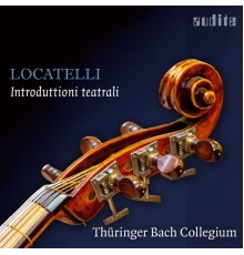 Gernot Süßmuth, Raphael Hevicke & Thüringer Bach Collegium - Pietro Antonio Locatelli: Sei Introduttioni teatrali, Op. 4