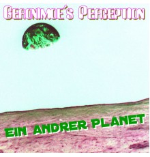 Geronimoes Perception - Ein andrer Planet