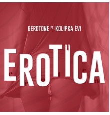 Gerotone - Erotica (feat. Kolipka Évi)