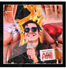 Gerry Gonza - Ass On Fire