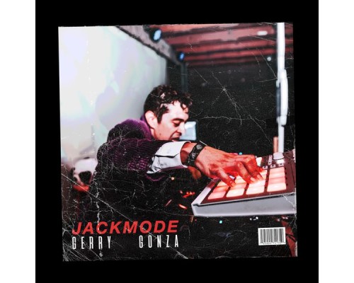 Gerry Gonza - Jackmode