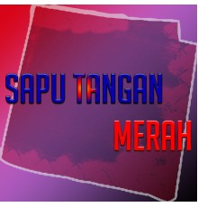 Gerry Mahesa - Sapu Tangan Merah