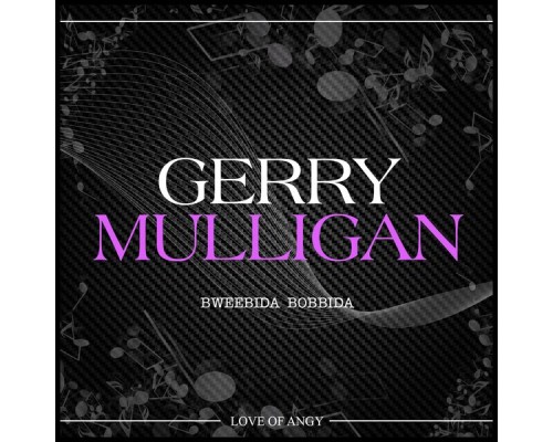 Gerry Mulligan - Bweebida Bobbida