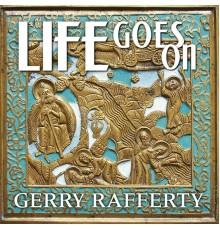 Gerry Rafferty - Life Goes On